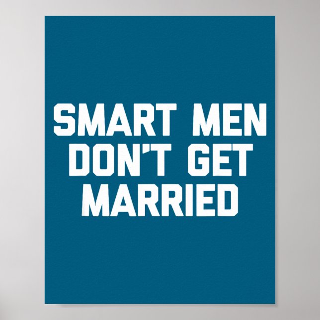 Affiche Smart Men Don't Get Married Shirt Funny Cool Shirt (Devant)