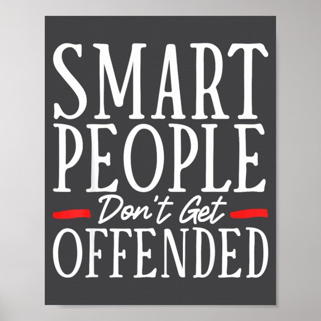 Affiche Smart People Don't Get Offended  (Devant)