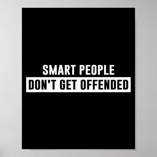 Affiche Smart People Don't Get Offended Sarcastic Saying  (Devant)