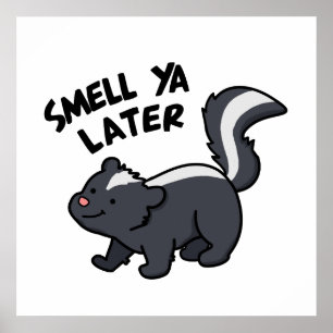 Affiche Smell Ya Plus Tard Funny Skunk Pun