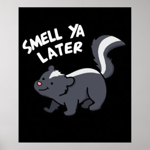 Affiche Smell Ya Plus Tard Funny Skunk Pun Dark BG