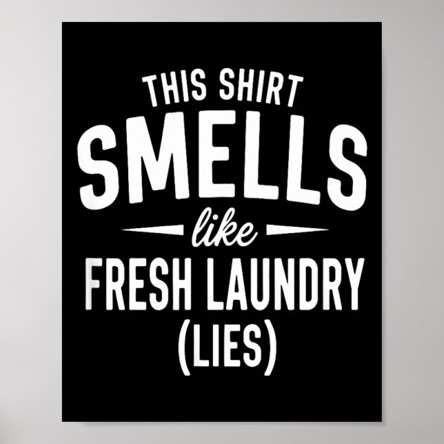 Affiche Smells Like Clean Laundry Lies Funny Sarcastic Quo (Devant)
