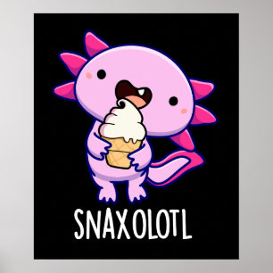 Affiche Snaxolotl Funny Axolotl Pun Dark BG