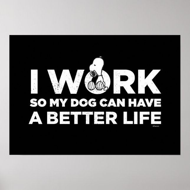 Affiche Snoopy - Je Travaille Pour Que Mon Chien Puisse Av (Devant)