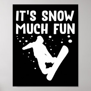 Affiche Snowboard C'est la neige beaucoup de plaisir - Sno