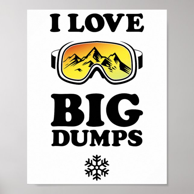 Affiche Snowboard cool - I Love Big Dumps Tee - Black Enk (Devant)