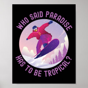 Affiche Snowboard Snowboard Qui A Dit Le Paradis Doit Être