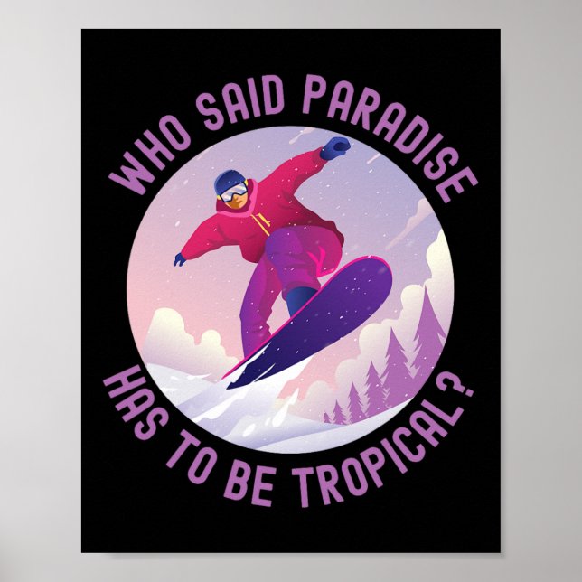 Affiche Snowboard Snowboard Qui A Dit Le Paradis Doit Être (Devant)