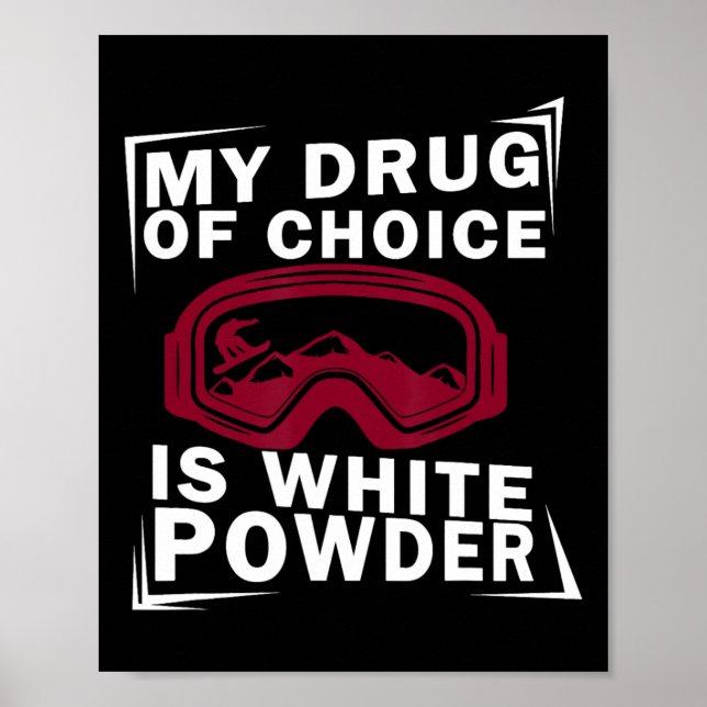 Affiche Snowboard Snowboard Snowboardeur Ma drogue de choi (Devant)