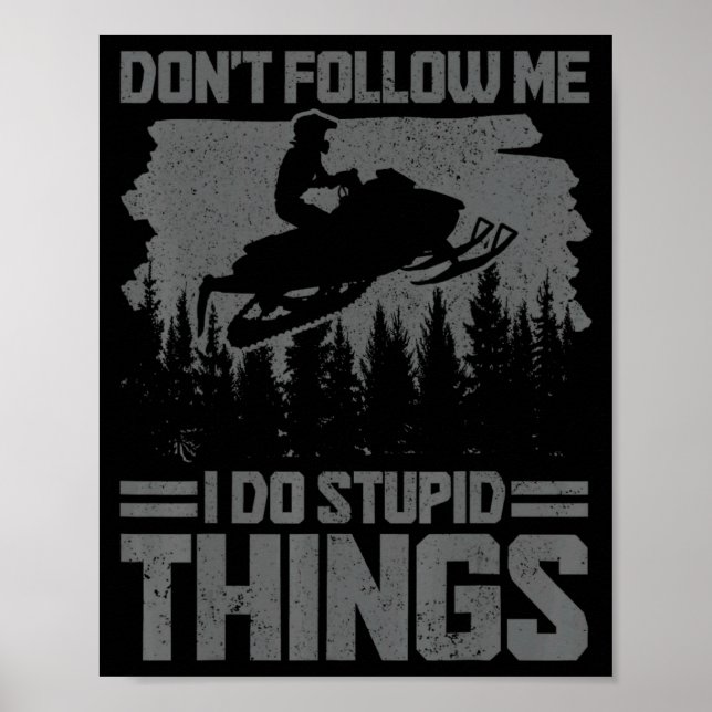 Affiche Snowmobile Dont Follow Me Funny Snowmobiling Moto  (Devant)