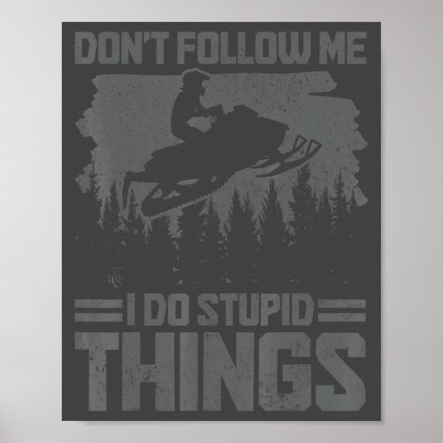 Affiche Snowmobile Dont Follow Me Funny Snowmobiling Moto  (Devant)
