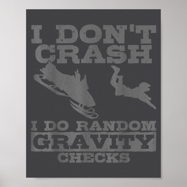 Affiche Snowmobile I Don't Crash Random Gravity Checks Fun (Devant)