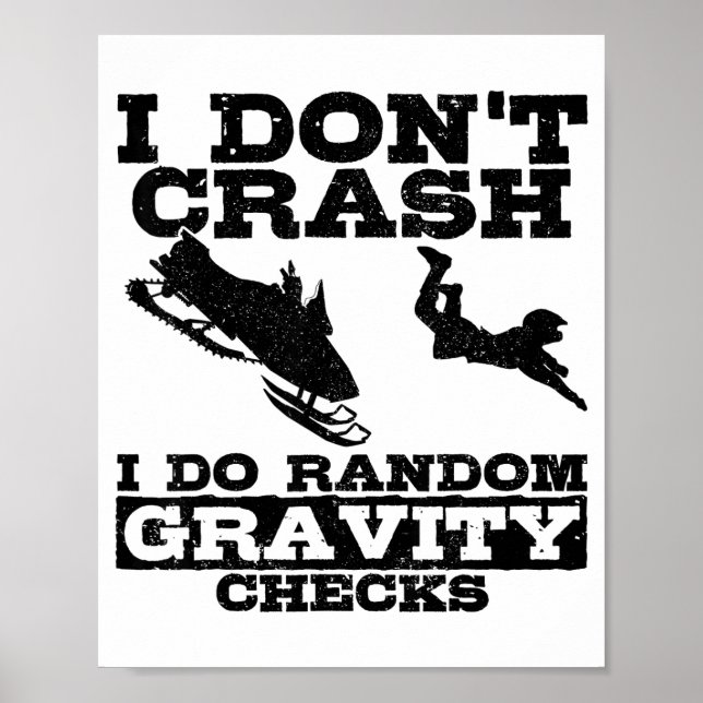Affiche Snowmobile I Don't Crash Random Gravity Checks Fun (Devant)