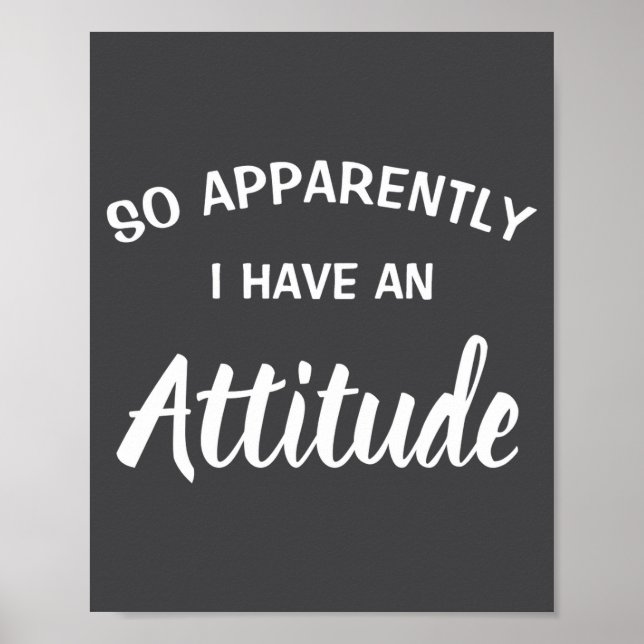 Affiche So Apparently I Have An Attitude  (Devant)