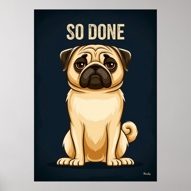 Affiche So Done Pug – Funny Tired Cartoon Character Art (Devant)