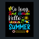 Affiche So Long 2nd Grade Hello Summer Last Day Of School.<br><div class="desc">long 2nd grade,  summer vacation,  school funny ideas in summer,  grade kid,  school outfit graduation 3rd grade,  baby girl summer trip top,  baby boy summer last day school,  school graduation grade school summer,  birthday 3rd in summer,  goodbye 3rd grade</div>