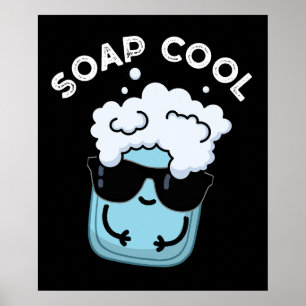 Affiche Soap Cool Funny Soap Pun de savon Dark BG