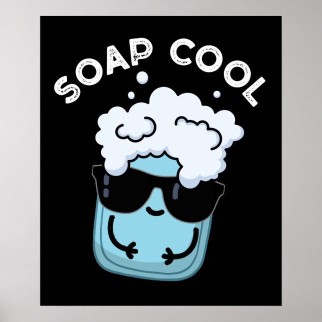 Affiche Soap Cool Funny Soap Pun de savon Dark BG (Devant)