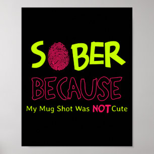 Affiche Sober Parce Que Ma Tirure De Mug N'Était Pas Migno