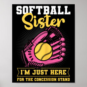 Affiche Sœur de softball Je suis juste là pour le stand de