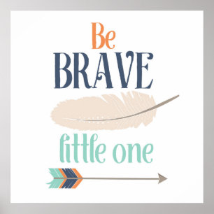Affiche Sois Brave Petit Un