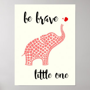 Affiche Sois Brave Petit Un - Éléphant de Bébé Rose