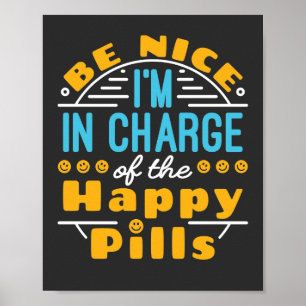Affiche Sois gentil Je suis responsable de Happy Pills Pha