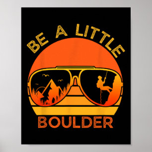 Affiche Sois un peu Boulder drôle Citation Escalade Lunett