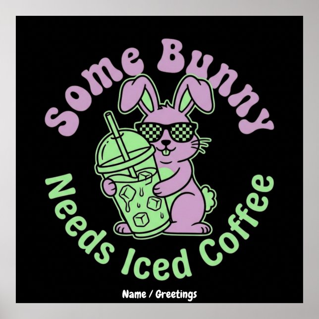 Affiche  Some Bunny Needs Iced Coffee Retro Spring Easter  (Devant)