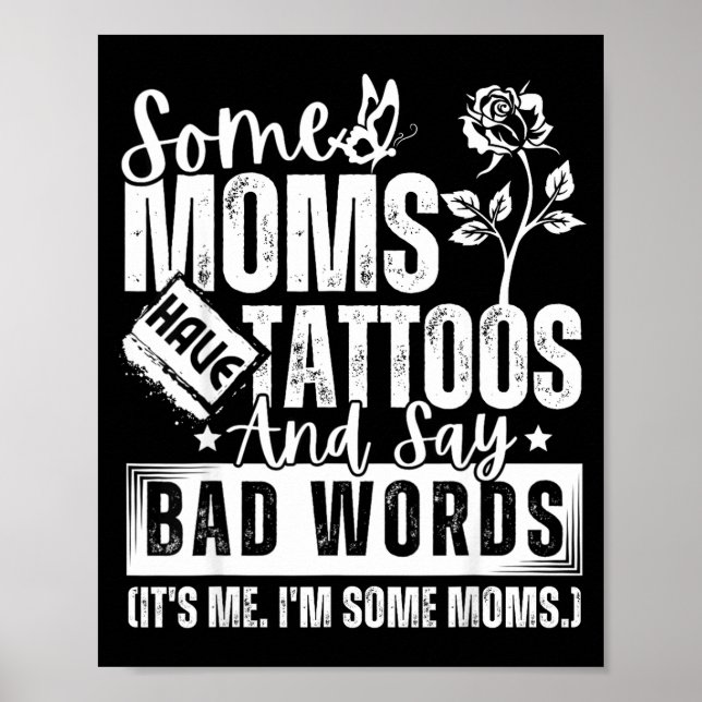 Affiche Some Moms Have Tattoos And Say Bad Words It's Prou (Devant)