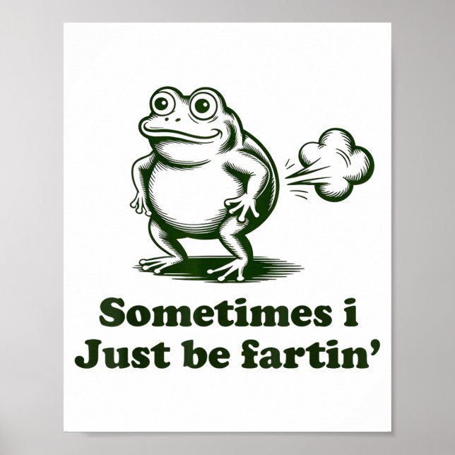 Affiche Sometimes I Just Be Farting Frog Humor Funny Fart  (Devant)