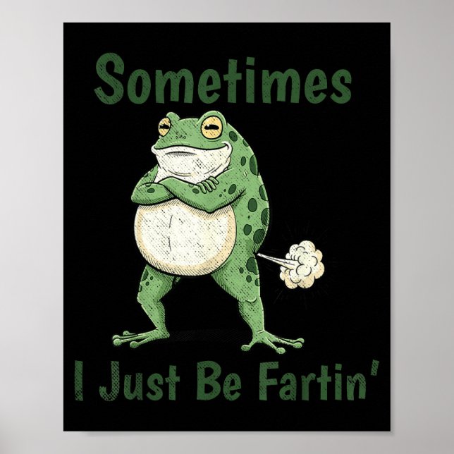 Affiche Sometimes I Just Be Farting Funny Frog Meme Funny  (Devant)