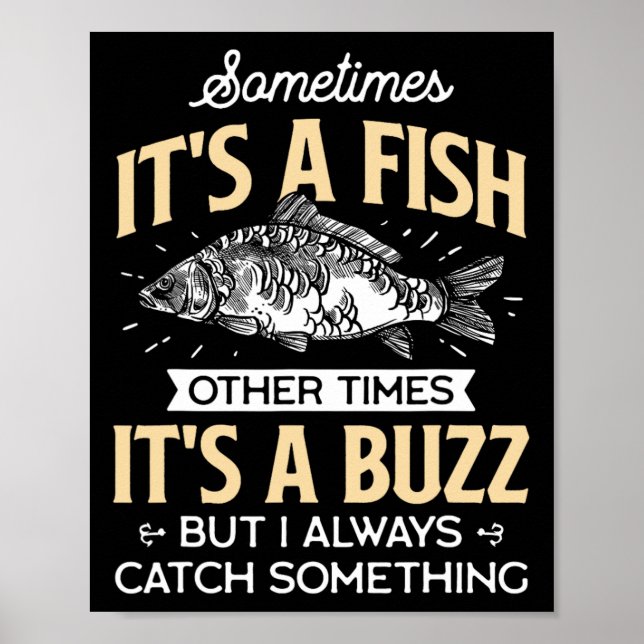 Affiche Sometimes It's A Fish - Funny Fishing And Angler J (Devant)