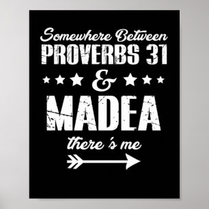 Affiche Somewhere Between Proverbs 31 And Madea Theres Me
