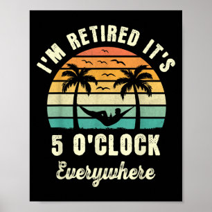 Affiche Son 5 Oclock Partout Je Me Retraite Drôle Retraité