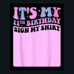 Affiche Son My 11th Birthday Sign My Shirt Cute Super Gir<br><div class="desc">C'est mon 11e anniversaire Signale My Shirt mignonne Fête des filles Super</div>