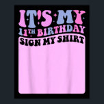 Affiche Son My 11th Birthday Sign My Shirt Cute Super Gir<br><div class="desc">C'est mon 11e anniversaire Signale My Shirt mignonne Fête des filles Super</div>