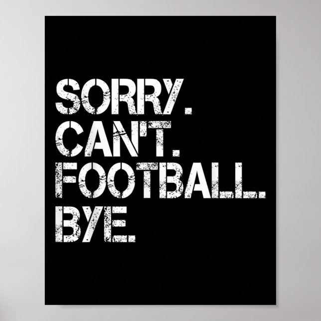 Affiche Sorry Can't Football Bye  (Devant)