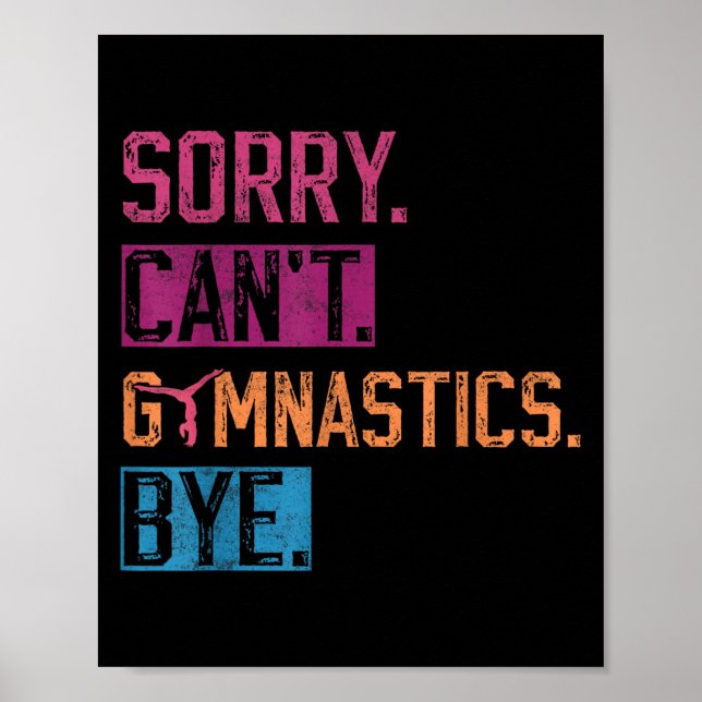 Affiche Sorry Can't Gymnastics Bye Funny Gymnastics Player (Devant)