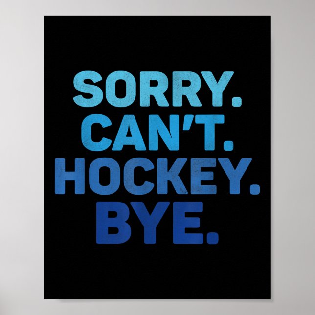 Affiche Sorry Can't Hockey Bye  (Devant)