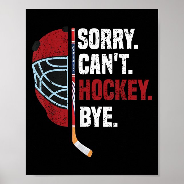 Affiche Sorry Can't Hockey Bye Funny Hockey  (Devant)
