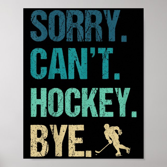 Affiche Sorry Can't Hockey Bye Funny Hockey Lover For Wome (Devant)