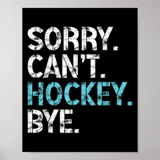 Affiche Sorry Can't Hockey Bye Funny Hockey Lover For Wome (Devant)