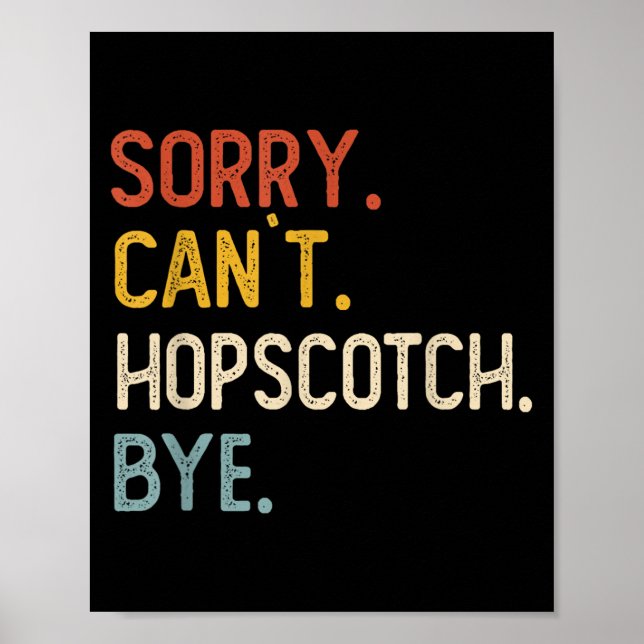 Affiche Sorry Can't Hopscotch Bye Shirts Funny Hopscotch L (Devant)