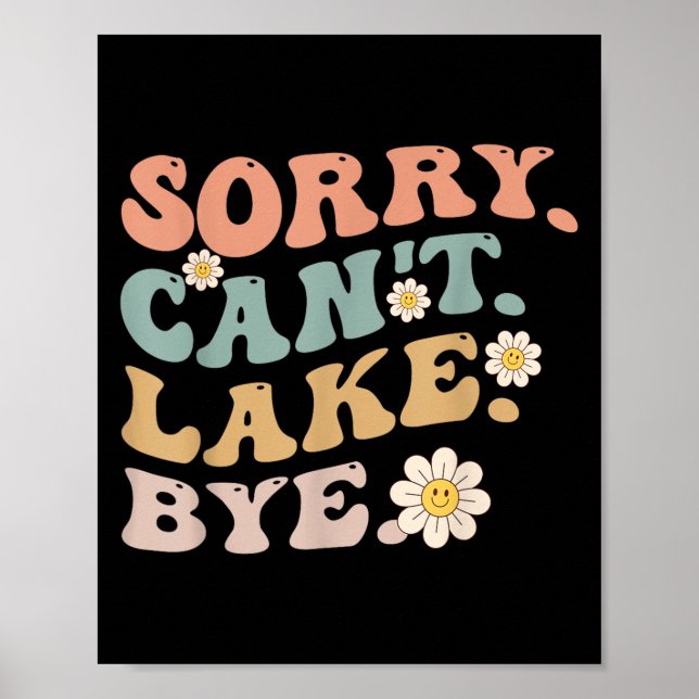 Affiche Sorry Can't Lake Bye Groovy Funny Lake  (Devant)