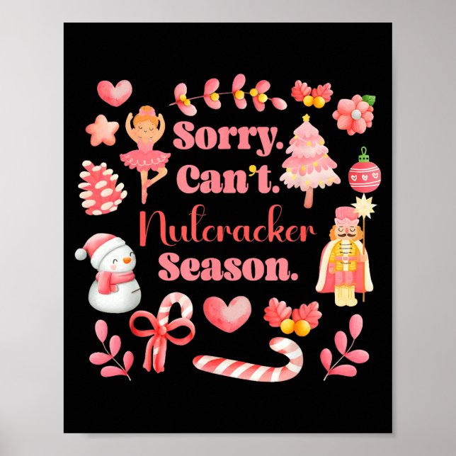 Affiche Sorry Can't Nutcracker Season Christmas Ballet Nk  (Devant)