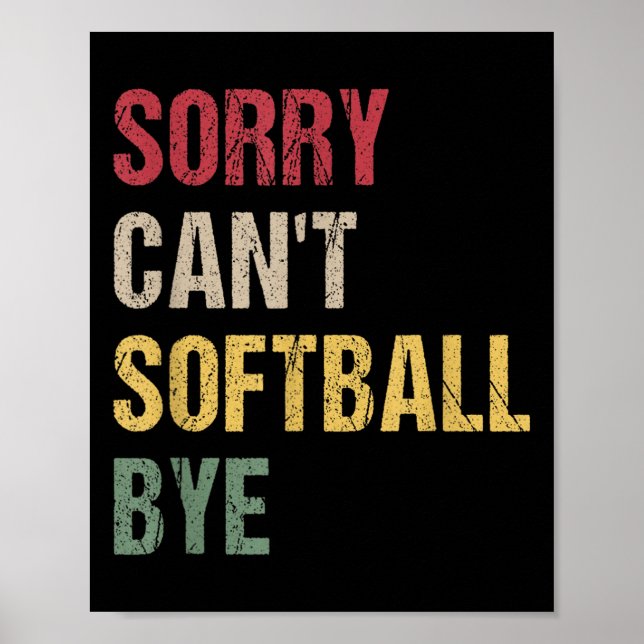 Affiche Sorry Can't Softball Bye  (Devant)