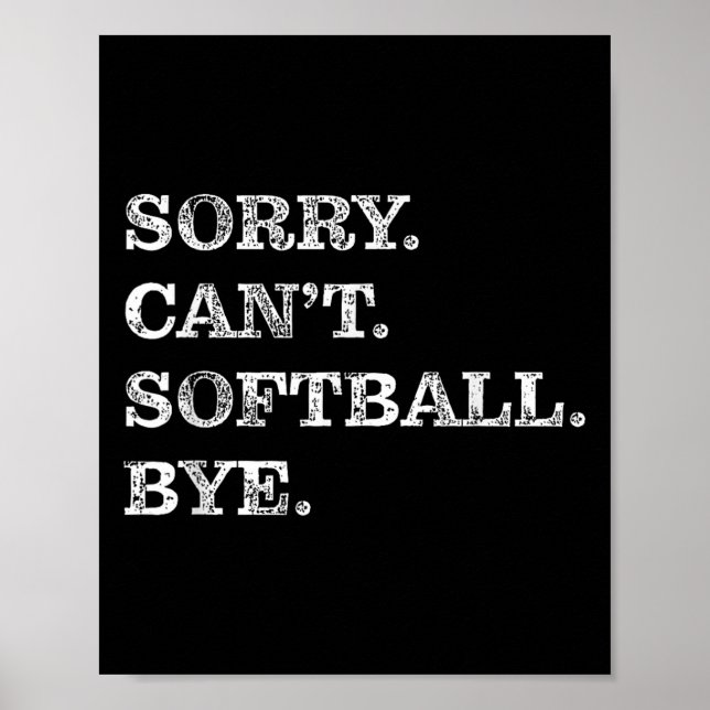Affiche Sorry Can't Softball Bye - Funny  (Devant)