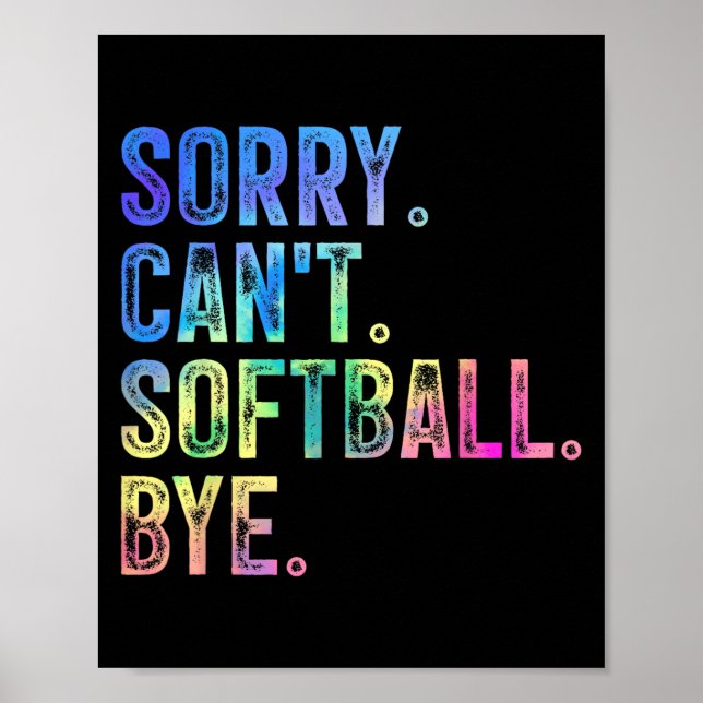 Affiche Sorry Can't Softball Bye Funny Softball Lover  (Devant)