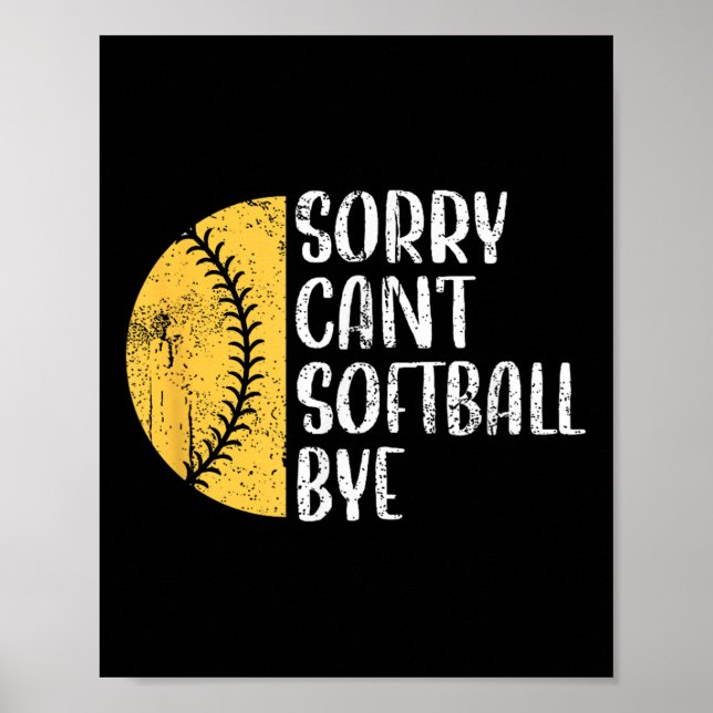 Affiche Sorry Can't Softball Bye Softball Player  (Devant)